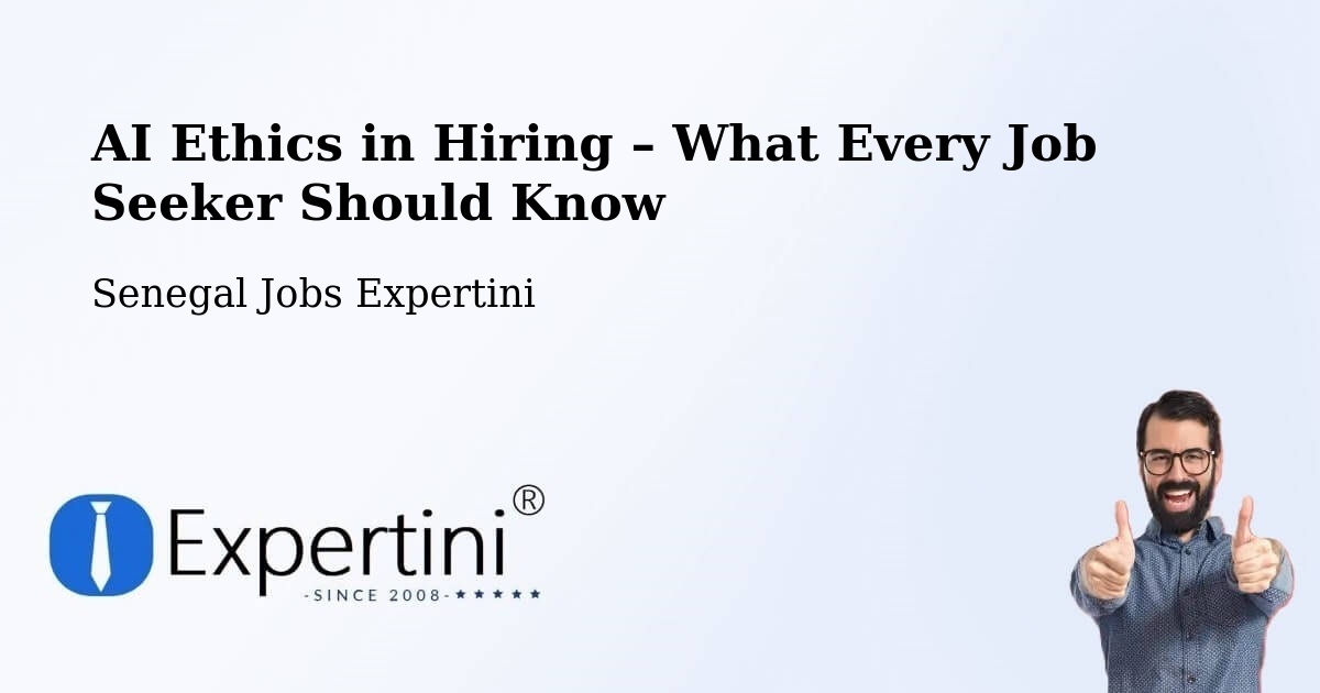AI Ethics in Recruitment & Hiring – Touba - Touba, Senegal Jobs Expertini
